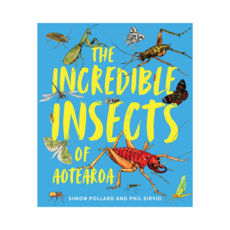 The Incredible Insects of Aotearoa