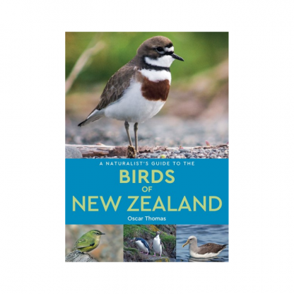 A Naturalist’s Guide to the Birds of New Zealand