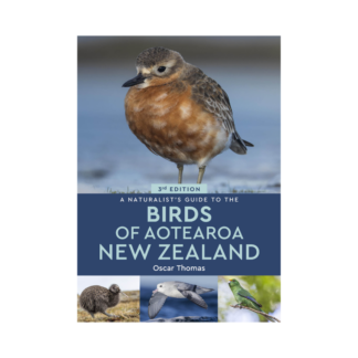 A Naturalist's Guide to the Birds of Aotearoa New Zealand (3rd Edition)