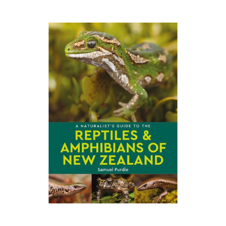 A Naturalist’s Guide to the Reptiles & Amphibians of New Zealand
