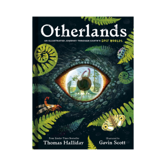 Otherlands - An Illustrated Journey through Earth's Lost Worlds