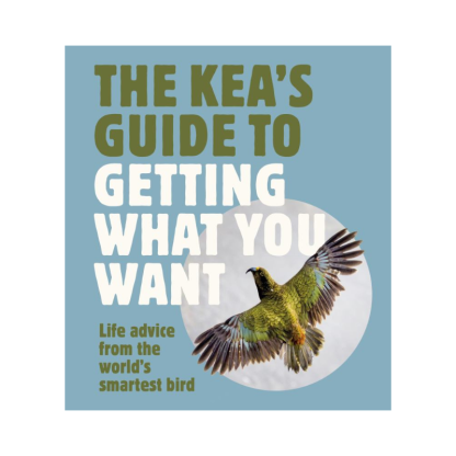 The Kea's Guide to Getting What you Want